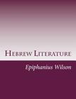 Hebrew Literature By Epiphanius Wilson Cover Image