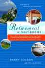 Retirement Without Borders: How to Retire Abroad--in Mexico, France, Italy, Spain, Costa Rica, Panama, and Other Sunny, Foreign Places (And the Secret to Making It Happen Without Stress) By Barry Golson, Thia Golson and the Expert Expats (With) Cover Image