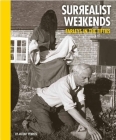 Surrealist Weekends: Farleys in the Fifties By Anthony Penrose Cover Image