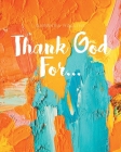 Thank God For... By Barbara Hollins Cover Image