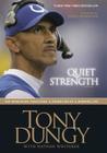 Quiet Strength: The Principles, Practices, & Priorities of a Winning Life By Tony Dungy, Nathan Whitaker (With) Cover Image