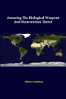Assessing The Biological Weapons And Bioterrorism Threat By Milton Leitenberg, Strategic Studies Institute Cover Image