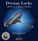Persian Locks: 1500 Years of Iranian Padlocks Cover Image