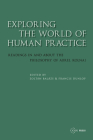 Exploring the World of Human Practice: Readings in and about the Philosophy of Aurel Kolnai By Zoltán Balázs (Editor), Francis Dunlop (Editor) Cover Image