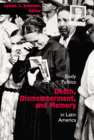 Death, Dismemberment, and Memory: Body Politics in Latin America By Lyman L. Johnson (Editor) Cover Image