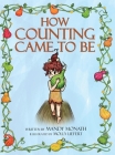 How Counting Came to Be By Mandy Monath, Molly Liefert (Illustrator) Cover Image