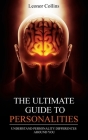 The Ultimate Guide to Personalities: Understand Personality Differences Around You Cover Image