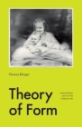 Theory of Form: Gerhard Richter and Art in the Pragmatist Age Cover Image