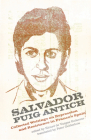 Salvador Puig Antich: Autonomous Workers and Anticapitalist Guerrillas in Francoist Spain Cover Image