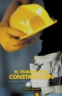 El trabajo de la construcción By Danys Galicia Cover Image