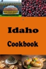 Idaho Cookbook: Potatoes, Huckleberries and Many Recipes from the State of Idaho By Laura Sommers Cover Image