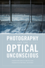 Photography and the Optical Unconscious By Shawn Michelle Smith (Editor), Sharon Sliwinski (Editor) Cover Image