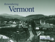 Remembering Vermont By Ginger Gellman (Text by (Art/Photo Books)) Cover Image