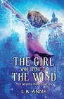 The Girl Who Spoke to the Wind By L. B. Anne Cover Image