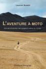 L'aventure à moto: Manuel à l'intention des voyageurs autour du monde (3ème édition) By Laurent Bendel Cover Image