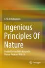 Ingenious Principles of Nature: Do We Reckon with Nature or Nature Reckons with Us Cover Image