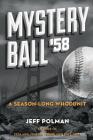 Mystery Ball '58: A Season-Long Whodunit By Jeff Polman Cover Image