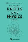 Knots and Physics (Fourth Edition) (Knots and Everything #53) By Louis H. Kauffman Cover Image
