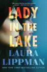 Lady in the Lake: A Novel By Laura Lippman Cover Image