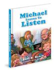 Michael Learns to Listen By Earl B. Heard, Klaus Shmidheiser (Illustrator) Cover Image