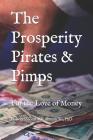 The Prosperity Pirates & Pimps: For the Love of Money By Sr. Abrams, Shaolin Mb Cover Image