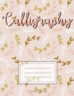 Calligraphy: Script Writing Practice Grid for Slanted Lettering Calligraphy Practice Sheets Notepad Paper Handwriting Learn & Teach By Klyew Lettering Cover Image