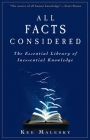 All Facts Considered: The Essential Library of Inessential Knowledge Cover Image