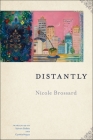 Distantly By Nicole Brossard, Sylvain Gallais (Translated by), Cynthia Hogue (Translated by) Cover Image