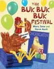The Buk Buk Buk Festival By Mary Jane Auch Cover Image
