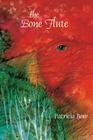 The Bone Flute By Patricia Bow Cover Image