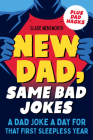 New Dad, Same Bad Jokes: A Dad Joke a Day for That First Sleepless Year Cover Image