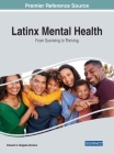 Latinx Mental Health: From Surviving to Thriving By Edward A. Delgado-Romero (Editor) Cover Image