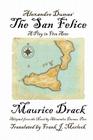 Alexandre Dumas' the San Felice: A Play in Five Acts By Maurice Drack, Frank J. Morlock (Translator), Alexandre Dumas (Based on a Book by) Cover Image