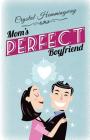 Mom's Perfect Boyfriend By Crystal Hemmingway Cover Image