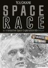 Space Race: An Interactive Space Exploration Adventure (You Choose: Space) By Rebecca Stefoff Cover Image