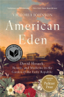 American Eden: David Hosack, Botany, and Medicine in the Garden of the Early Republic By Victoria Johnson Cover Image