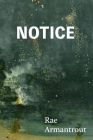 Notice (Wesleyan Poetry) By Rae Armantrout Cover Image