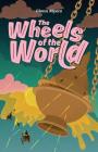 The Wheels of the World (Jamie's Myth #2) Cover Image