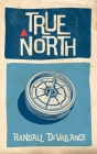 True North By Randall Devallance Cover Image