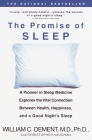 The Promise of Sleep: A Pioneer in Sleep Medicine Explores the Vital Connection Between Health, Happiness, and a Good Night's Sleep By William C. Dement Cover Image