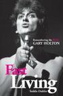 Fast Living: Remembering the Real Gary Holton By Teddie Dahlin Cover Image