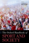 The Oxford Handbook of Sport and Society (Oxford Handbooks) Cover Image