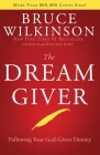 The Dream Giver: Following Your God-Given Destiny By Bruce Wilkinson, David Kopp (Contributions by), Heather Kopp (Contributions by) Cover Image