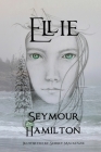 Ellie By Seymour C. Hamilton, Shirley MacKenzie (Illustrator) Cover Image