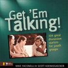 Get 'em Talking: 104 Discussion Starters for Youth Groups (Youth Specialties S) By Mike Yaconelli, Scott Koenigsaecher Cover Image