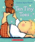 Ten Tiny Toes By Caroline Jayne Church, Caroline Jayne Church (Illustrator) Cover Image
