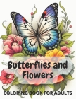 Butterflies and Flowers: Coloring book for adults By Mario K Cover Image