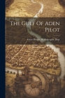 The Gulf Of Aden Pilot Cover Image