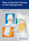 Atlas of Injection Therapy in Pain Management By Jürgen Fischer Cover Image