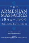 The Armenian Massacres, 1894–1896: British Media Testimony By Arman J. Kirakossian (Editor) Cover Image